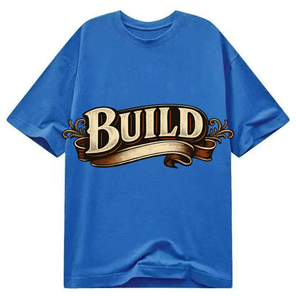 Bold typography design - "BUILD" - constructing, making real - Classic T-shirt - Blue