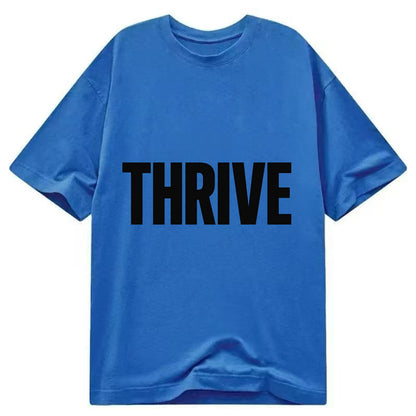 Bold typography design - "THRIVE" - flourishing, doing well - Classic T-shirt - Blue