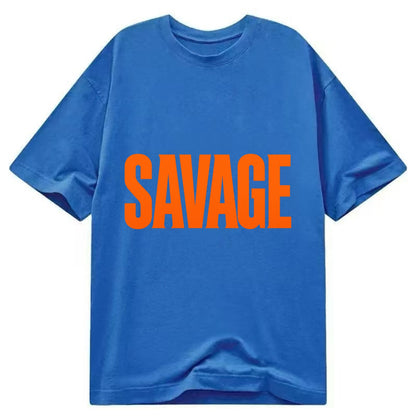 Bold typography design - "SAVAGE" - fierce attitude, taking no prisoners - Classic T-shirt - Blue