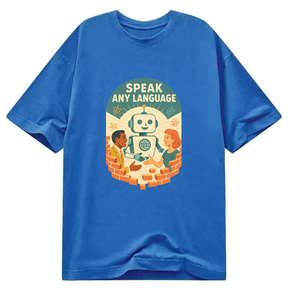 Language learning AI breaking down barriers - "Speak Any Language" - - Classic T-shirt - Blue