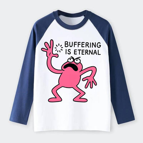 BUFFERING IS ETERNAL | Loading circle dizzy - Raglan Long Sleeve T-Shirt