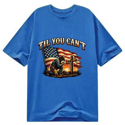 Til You Cant - Praying Cowboy - Classic T-shirt - Blue