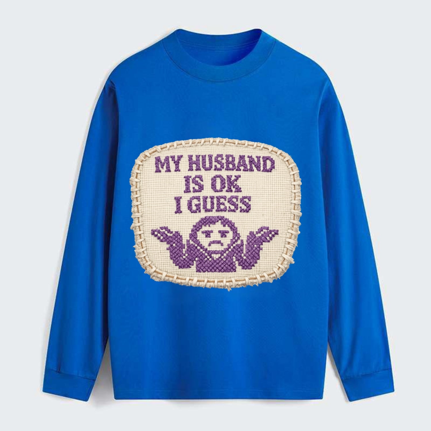 MY HUSBAND IS OK I GUESS - purple ok shrug - purple - mediocre husband - Classic Long Sleeve Shirt - Blue