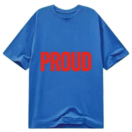 Bold typography design - "PROUD" - satisfied, honored, dignified - Classic T-shirt - Blue