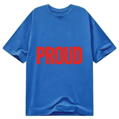 Bold typography design - PROUD - satisfied, honored, dignified - Classic T-shirt