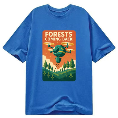 Reforestation drone planting millions of trees - "Forests Coming Back" - nature - Classic T-shirt - Blue