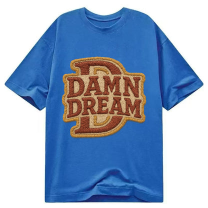 DAMN;DREAM BIG Motivational White Cap - Classic T-shirt - Blue
