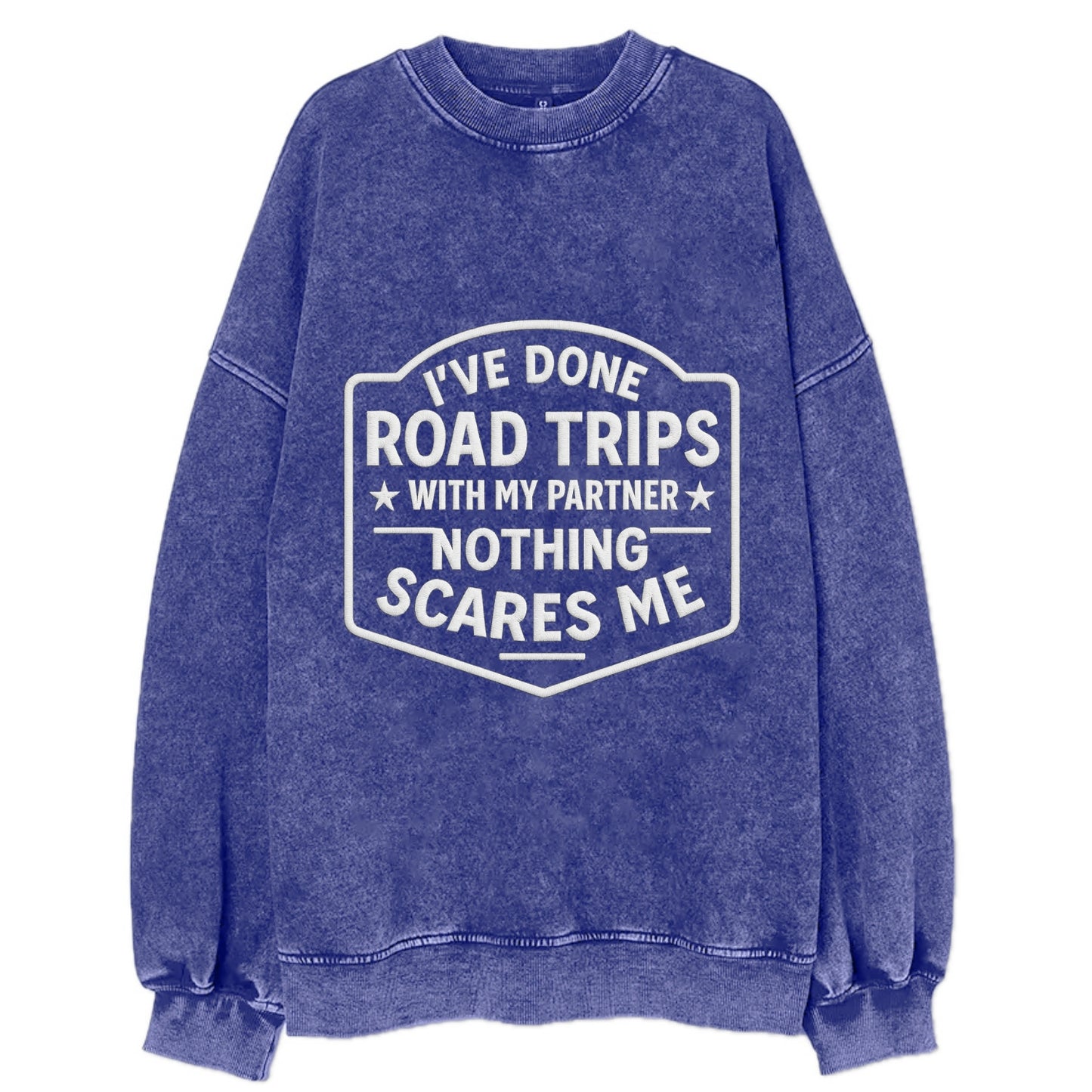 I've done road trips with my partner, nothing scares me - Vintage Sweatshirt - Blue