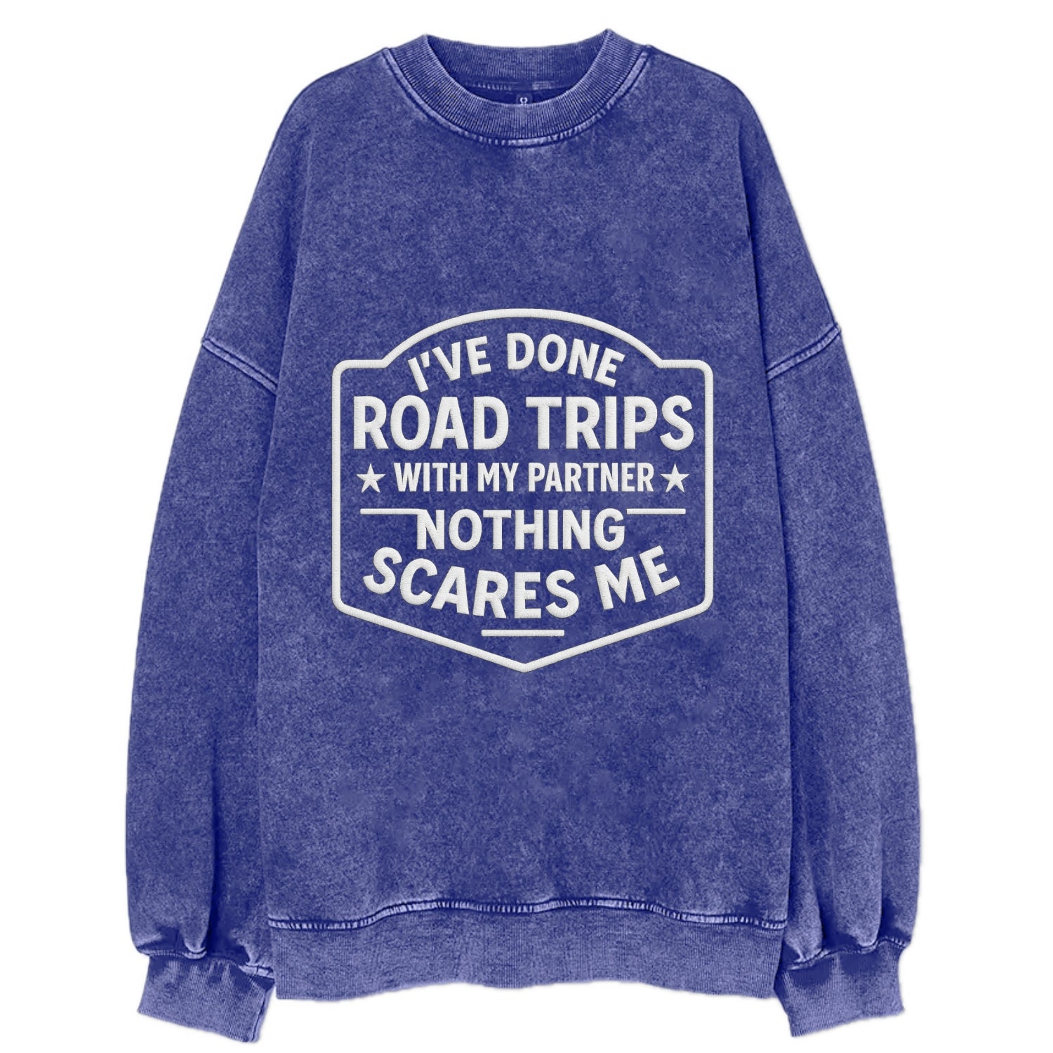 I've done road trips with my partner, nothing scares me - Vintage Sweatshirt - Blue