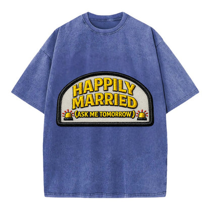 HAPPILY MARRIED  - yellow ask tomorrow - yellow - marital flux - Vintage T-shirt - Blue