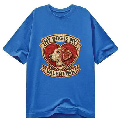 MY DOG IS MY VALENTINE - heart with dog in red , single pet owner - Classic T-shirt - Blue