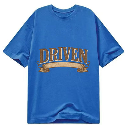 Bold typography design - "DRIVEN" - motivated, focused on goals - Classic T-shirt - Blue