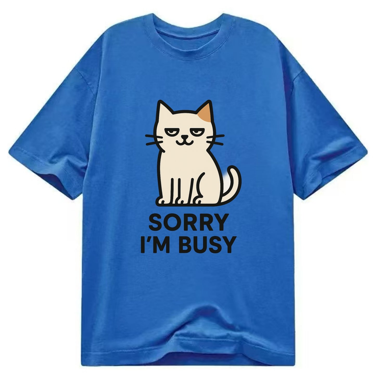 Cat sitting alone looking content - "SORRY I'M BUSY" - not sorry at all - Classic T-shirt - Blue