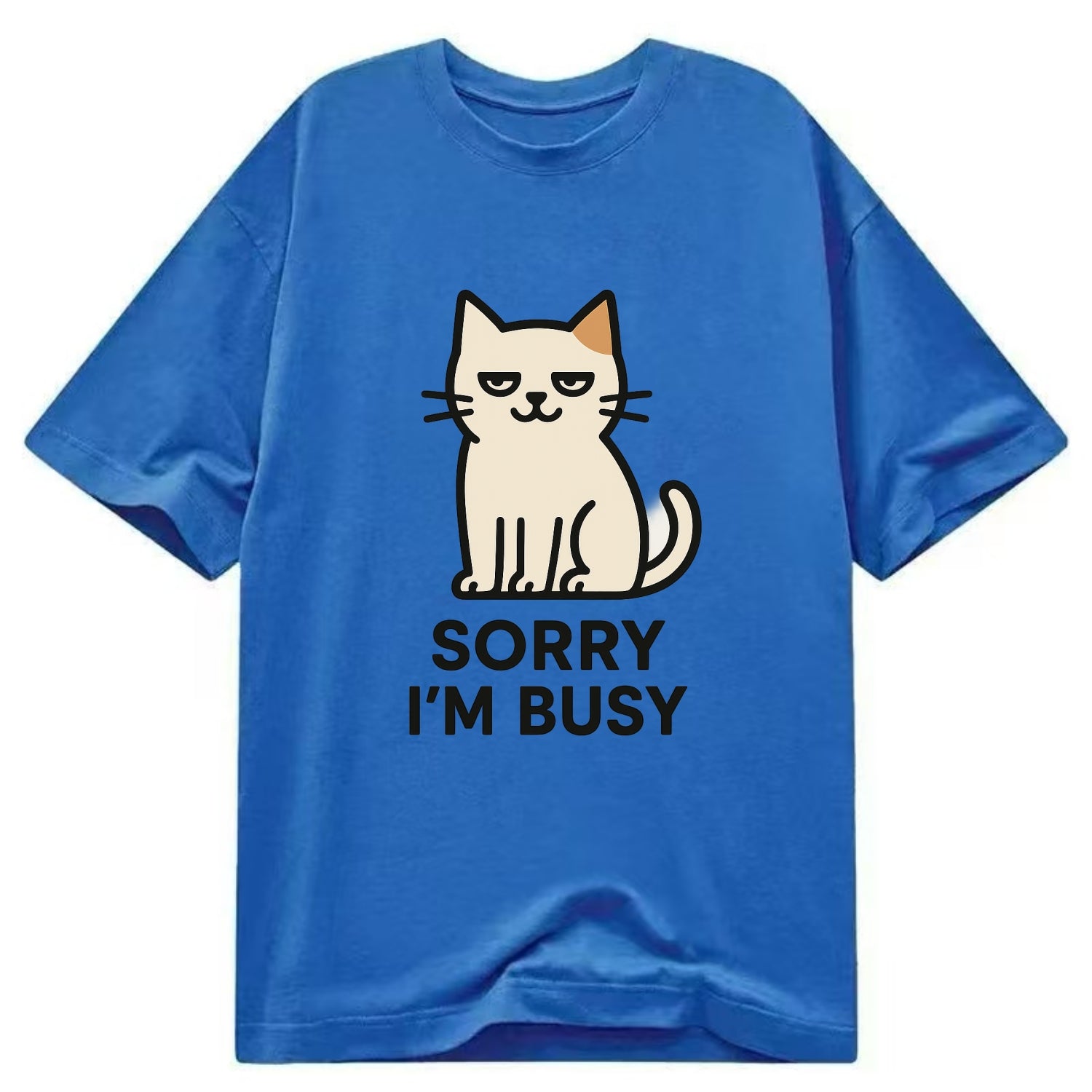 Cat sitting alone looking content - "SORRY I'M BUSY" - not sorry at all - Classic T-shirt - Blue