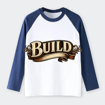 Bold typography design - "BUILD" - constructing, making real - Raglan Long Sleeve T-Shirt - Blue