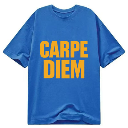 Bold typography design - "CARPE DIEM" - seize the day - Classic T-shirt - Blue