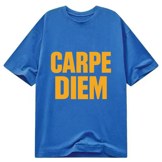 Bold typography design - "CARPE DIEM" - seize the day - Classic T-shirt - Blue