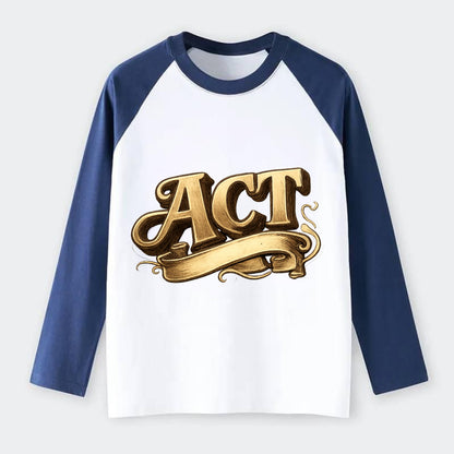 Bold typography design - "ACT" - take action, do something - Raglan Long Sleeve T-Shirt - Blue