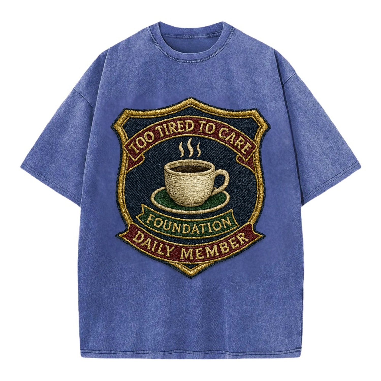 Crest with coffee cup - "Too Tired To Care Foundation - Daily Member" - exhausted - Vintage T-shirt - Blue