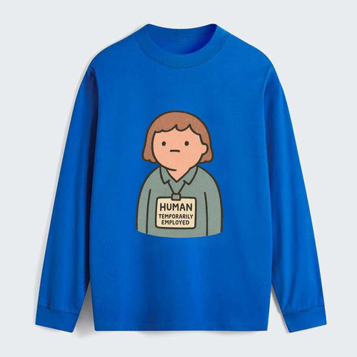 Worker wearing ID badge that says Human - Temporarily Employed - - Classic Long Sleeve Shirt
