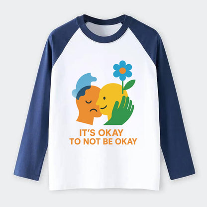 Mental health stigma fading as support grows - "It's Okay to Not Be - Raglan Long Sleeve T-Shirt - Blue