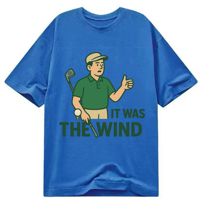 Golfer blaming the wind with hair perfectly still - "It Was the Wind" - classic - Classic T-shirt - Blue