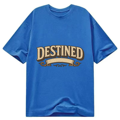 Bold typography design - DESTINED - fated for greatness - Classic T-shirt