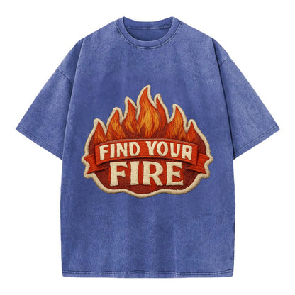 FIND YOUR FIRE - flames with text in orange , passion - Vintage T-shirt - Blue
