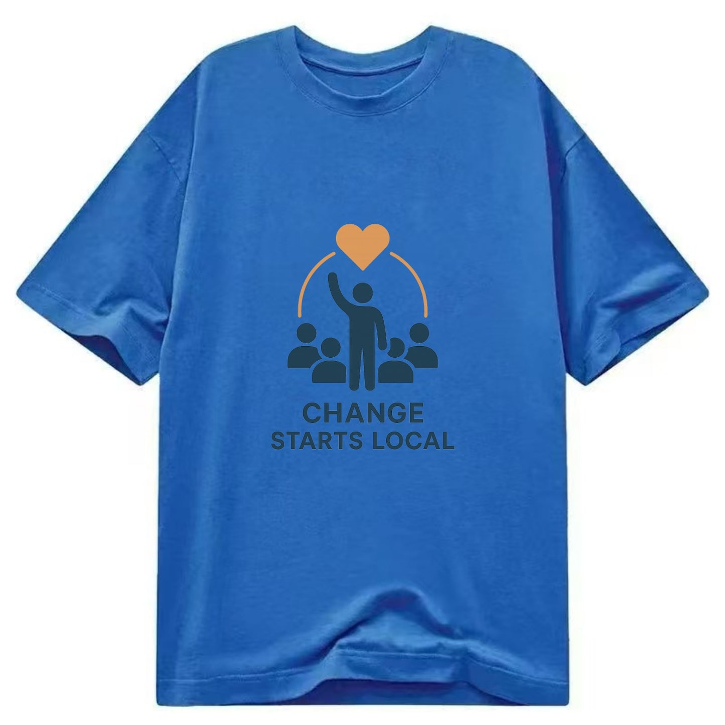 Community organizer bringing neighbors together - "Change Starts Local" - - Classic T-shirt - Blue