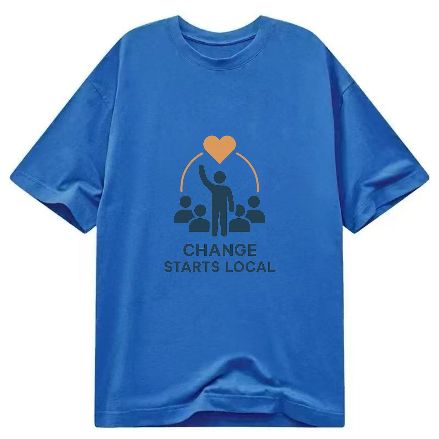 Community organizer bringing neighbors together - "Change Starts Local" - - Classic T-shirt - Blue