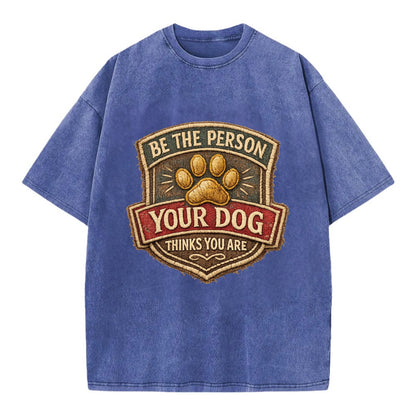 BE THE PERSON YOUR DOG THINKS YOU ARE - inspirational with paw in gold , dog - Vintage T-shirt - Blue