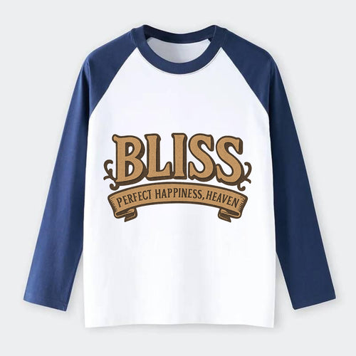 Bold typography design - BLISS - perfect happiness, heaven - Raglan Long Sleeve T-Shirt