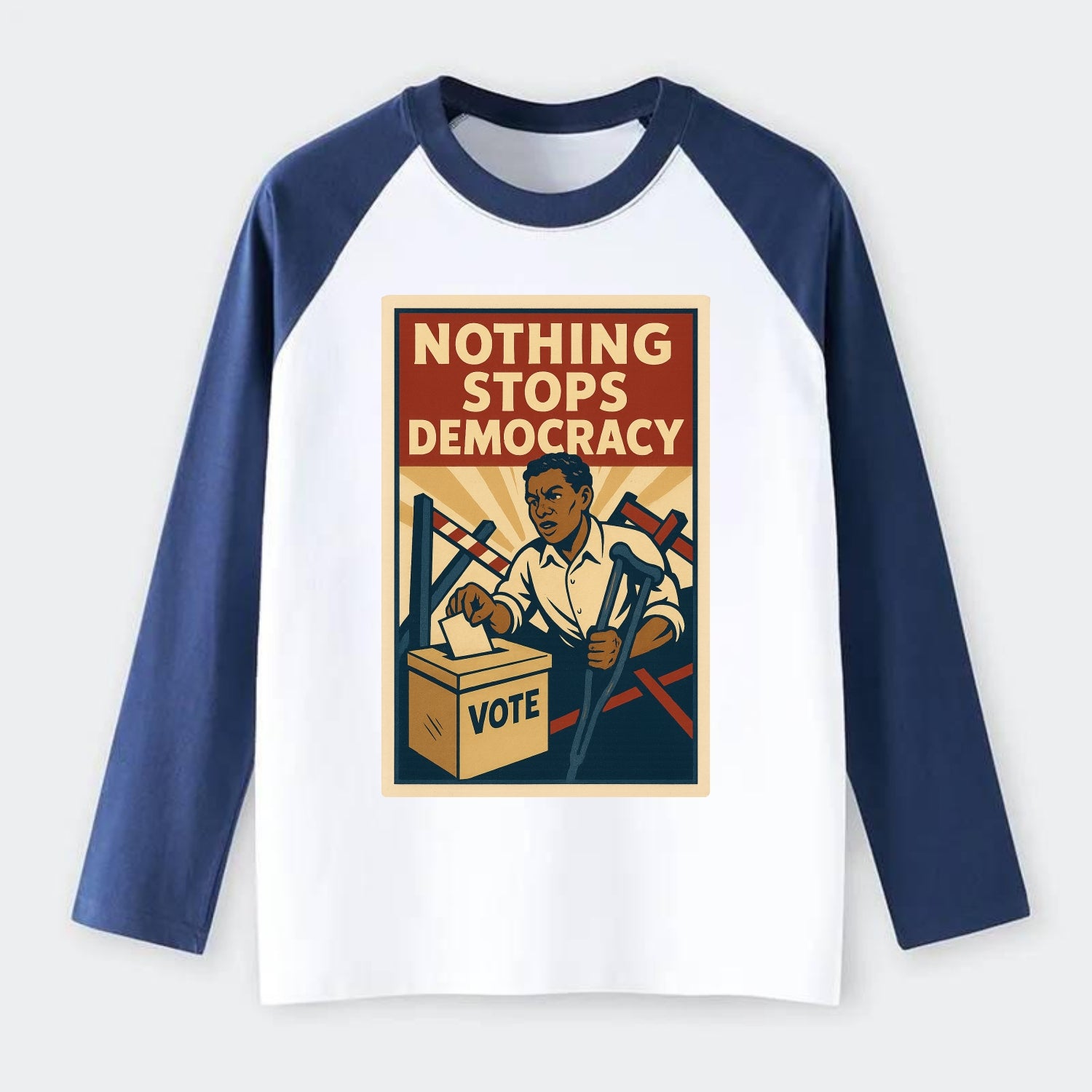 Person voting despite obstacles - "Nothing Stops Democracy" - voter - Raglan Long Sleeve T-Shirt - Blue