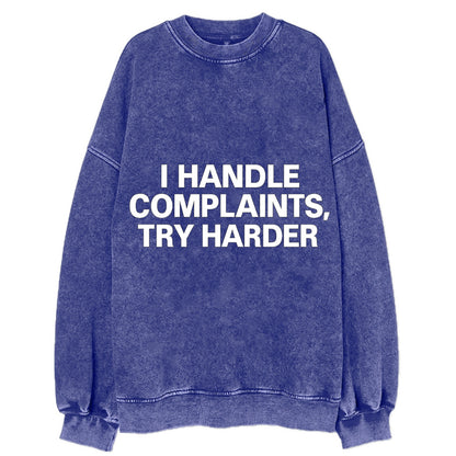 I handle complaints, try harder - Vintage Sweatshirt - Blue