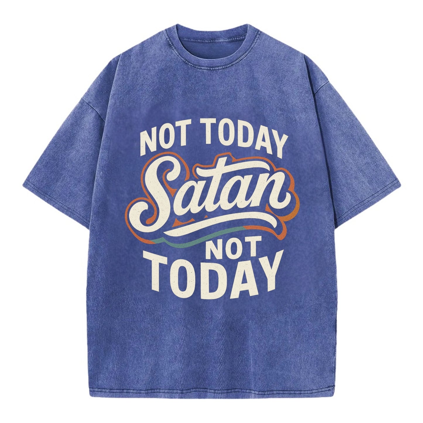 Not Today Satan - Not Today - Vintage T-shirt - Blue