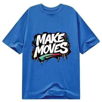 Bold typography design - "MAKE MOVES" - take action, progress forward - Classic T-shirt - Blue