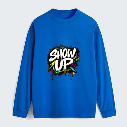 Bold typography design - "SHOW UP" - be present, arrive ready - Classic Long Sleeve Shirt - Blue