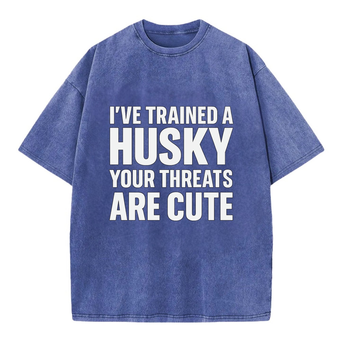 I've trained a husky, your threats are cute - Vintage T-shirt - Blue