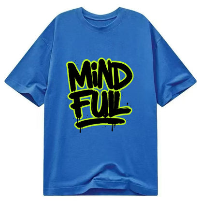Bold typography design - "MINDFUL" - present awareness, conscious living - Classic T-shirt - Blue