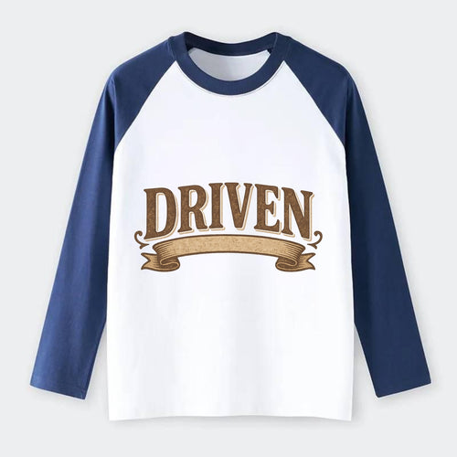 Bold typography design - DRIVEN - motivated, focused on goals - Raglan Long Sleeve T-Shirt