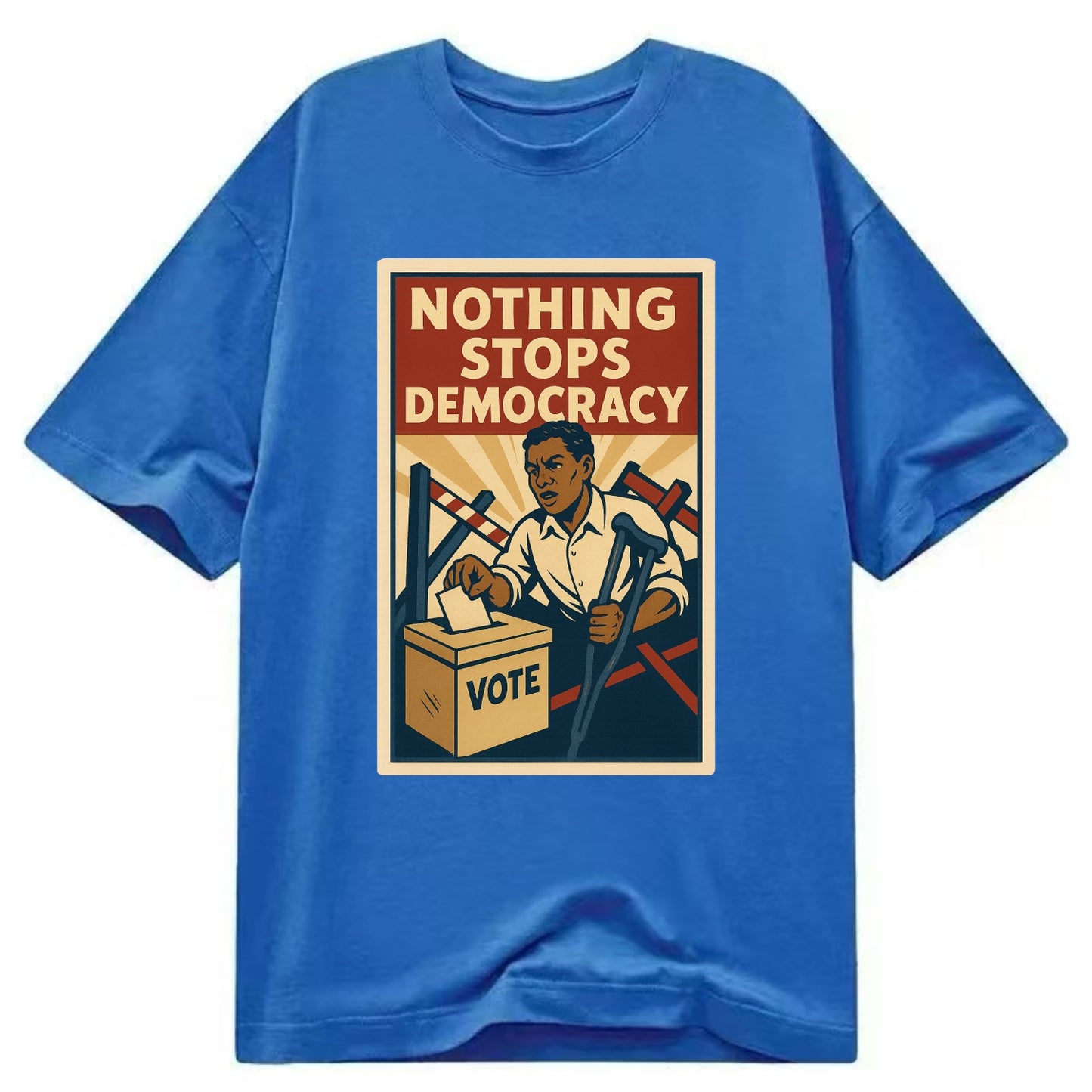 Person voting despite obstacles - "Nothing Stops Democracy" - voter perseverance - Classic T-shirt - Blue