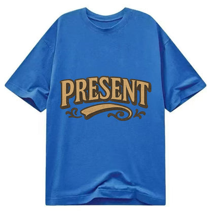 Bold typography design - "PRESENT" - living in the now - Classic T-shirt - Blue