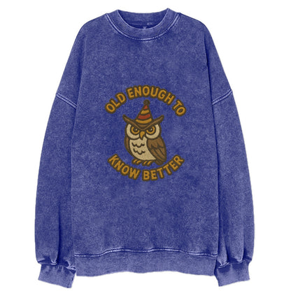 Old Enough To Know Better  - Vintage Sweatshirt - Blue