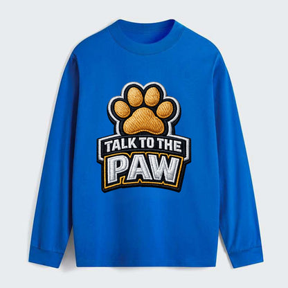 TALK TO THE PAW - raised paw in tan , sassy pet - Classic Long Sleeve Shirt - Blue