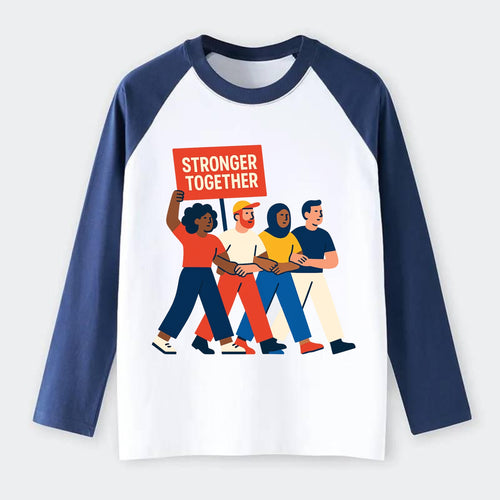 Peaceful protesters marching with linked arms - Stronger Together - - Raglan Long Sleeve T-Shirt