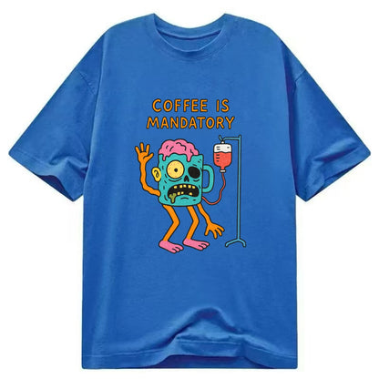 COFFEE IS MANDATORY | Zombie mug with IV drip - Classic T-shirt - Blue