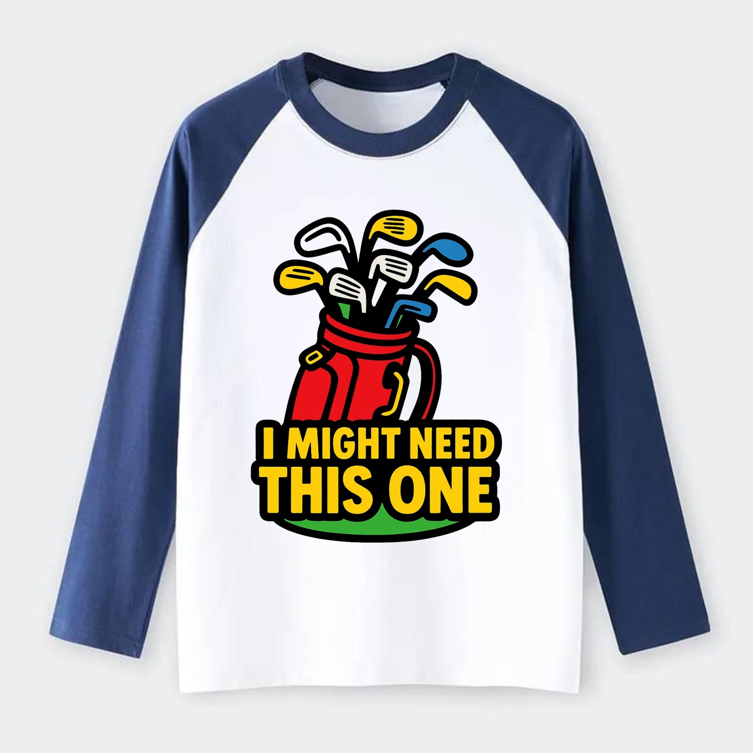 Golf bag overflowing with too many clubs - "I Might Need This One" - - Raglan Long Sleeve T-Shirt - Blue