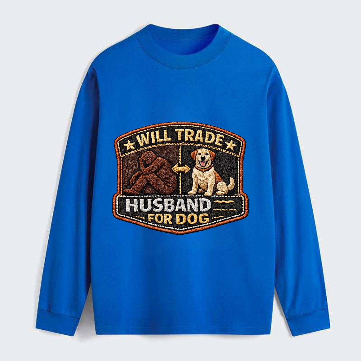 WILL TRADE HUSBAND FOR DOG - dog and man silhouette in brown , pet - Classic Long Sleeve Shirt - Blue