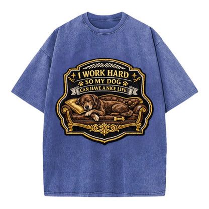 I WORK HARD SO MY DOG CAN HAVE A NICE LIFE - dog on couch in brown , pet luxury - Vintage T-shirt - Blue
