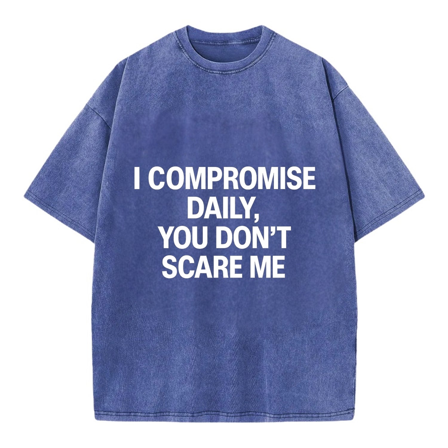 I compromise daily, you don't scare me - Vintage T-shirt - Blue